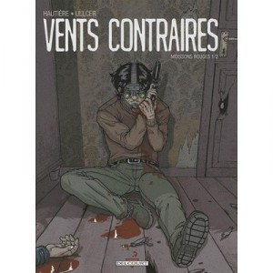 Vents Contraires T.1 , Moissons Rouges - Regis Hautiere , Ullcer