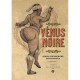 Venus Noire - Khechiche Abdellatif , Renaud Pennelle