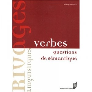 Verbes , Questions De Semantique - Pariollaud F