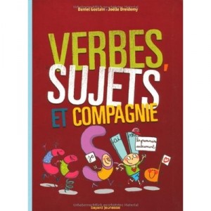 Verbes, Sujets Et Compagnie - Daniel Gostain , Joelle Dreidemy