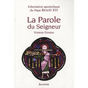 La Parole Du Seigneur , Verbum Domini , Exhortation Apostolique - Benoit Xvi
