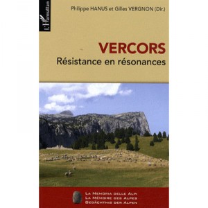 Vercors , Resistance Et Resonances - Philippe Hanus , Gilles Vergnon