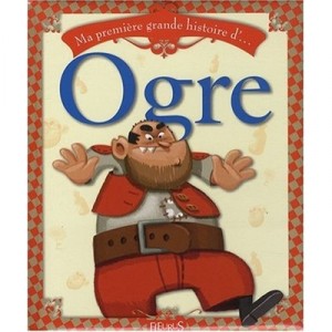 My First Big Story De .., Ogre - Renaud Vilcollet