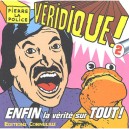 Veridique ! 2 - Pierre La Police