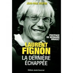 Laurent Fignon , La Derniere Echappee - Jean-paul Vespini