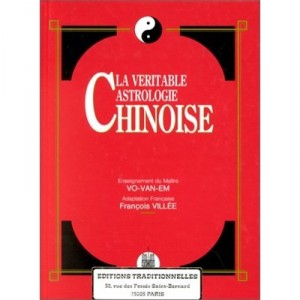 Veritable Astrologie Chinoise - Vo Van Em Et Villee