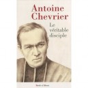 Veritable Disciple - Antoine Chevrie