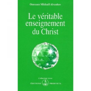 Le Veritable Enseignement Du Christ - Omraam Mikhael Aivanhov