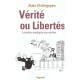 Verite Ou Libertes - Alain Etchegoyen
