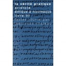 Verite Pratique (la)aristote,  ethique A Nicomaque, Livre Vi - Jean-yves Chateau