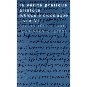 Verite Pratique (la)aristote,  ethique A Nicomaque, Livre Vi - Jean-yves Chateau