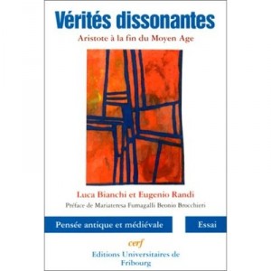 Verites Dissonnantes , Aristote A La Fin Du Moyen-age - L Bianchi