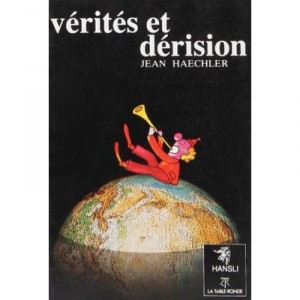 Verites Et Derisions - Hachler J