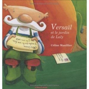Versail Et Le Jardin De Laly (edition) - Celine Manillier