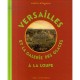Versailles Et La Galerie Des Glaces A La Loupe - Valerie D' Anglejan