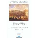 Versailles , Le Chantier Du Roi Louis Xiv - Frederic Tiberghien