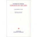 Versants Du Regard Et Autres Poemes - Eugenio De Andrade