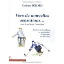 Vers De Nouvelles Sensations... Avec La Methode Danis Bois , Reduire Le Handicap Et Optimiser La Pratique Du Ski Assis - Corinn