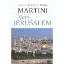 Vers Jerusalem - Carlo Maria Martini