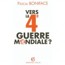 Vers La 4eme Guerre Mondiale ? (2e Edition) - Pascal Boniface