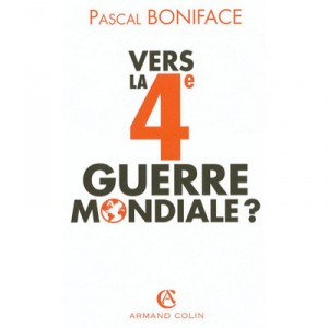 Vers La 4eme Guerre Mondiale ? (2e Edition) - Pascal Boniface