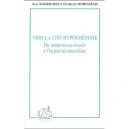 Vers La Cite Hypermediate , Du Modernisme-fossile A L'hypercite-immediate - Jean Magerand , Elisabeth Mortamais