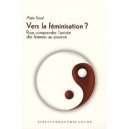 Vers La Feminisation ? Pour Comprendre L'arrivee Des Femmes Au Pouvoir - Alain Soral