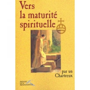 Vers La Maturite Spirituelle - Un Chartreux