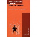 Vers La Parole , Trois Enfants Autistes En Psychologie - Marie-christine Laznik