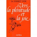 Vers La Plenitude Et La Joie - Emmet Fox
