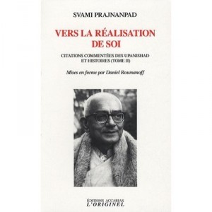 Vers La Realisation De Soi , Citations Commentees Des Upanishad Et Histoires T.2 - Svami Prajnanpad