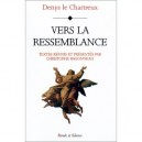Vers La Ressemblance - Denys Le Chartreux