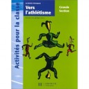 Vers L'athletisme , Grande Section - Dorothee Sacy , Regine Queva
