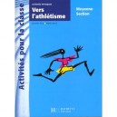 Vers L'athletisme En Moyenne Section - R Queva , D Sacy