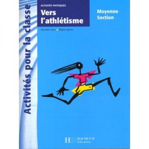Vers L'athletisme En Moyenne Section - R Queva , D Sacy