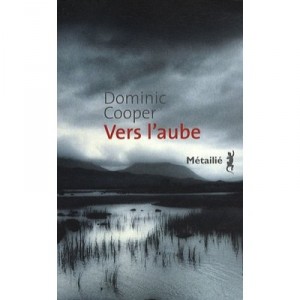 Vers L'aube - Dominic Cooper