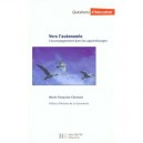 Vers L'autonomie , L'accompagnement Dans Les Apprentissages - Marie-francoise Chesnais