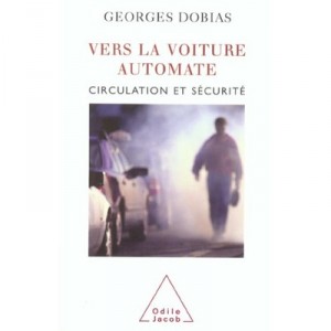 Vers La Voiture Automate , Circulation Et Securite - Georges Dobias
