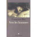 Vers Les Hommes - Francoise Rey
