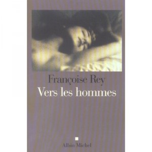 Vers Les Hommes - Francoise Rey