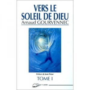 Vers Le Soleil De Dieu T.1 - Arnaud Gourvennec