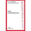 Vers L'hyperpaysage - Jean Magerand , Elisabeth Mortamais