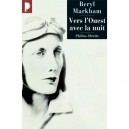 Vers L'ouest Avec La Nuit - Beryl Markham