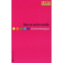 Vers Un Autre Monde Economique - Collectif