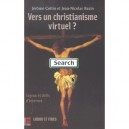Vers Un Christianisme Virtuel , Enjeux Et Defis D'internet - Jerome Cottin , Jean-nicolas Bazin