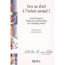Vers Un Droit A L'enfant Normal , L'arret Perruche Et L'impact De La Judiciarisation Sur Le Depistage Prenatal - Danielle Moyse
