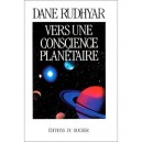 Vers Une Conscience Planetaire - Dane Rudhyar