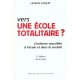 Vers Une Ecole Totalitaire , 2e Edition - Liliane Lurcat