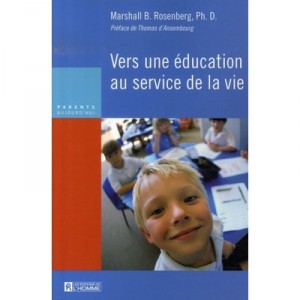 Vers Une Education Au Service De La Vie - Marshall B. Rosenberg