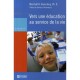 Vers Une Education Au Service De La Vie - Marshall B. Rosenberg